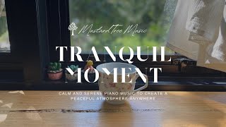 Tranquil Moment - Soft piano sounds to bring relaxation and ease to your day by Mustard Tree screenshot 5