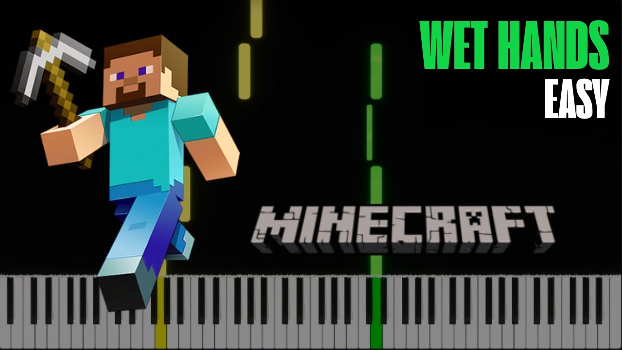 Wet Hands (Minecraft) - Piano EASY Tutorial