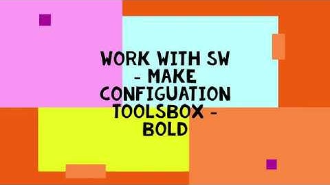Work with SW - Configuration Toolbox - Bolts
