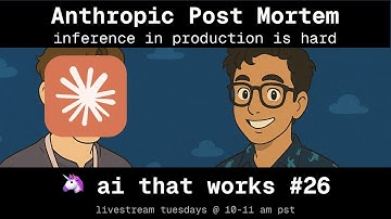 Anthropic Post Mortem: 🦄  #26