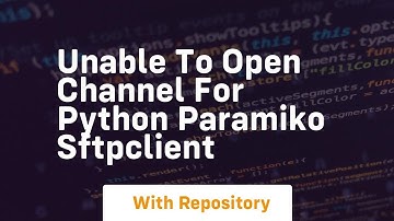 unable to open channel for python paramiko SFTPClient