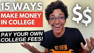 15 WAYS TO MAKE MONEY IN COLLEGE | Pay Your Own College Fees! | Side Hustles in College