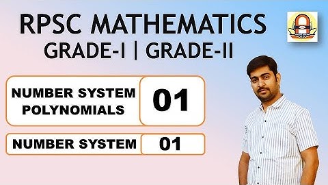 HP23RM0NS-1 | RPSC MATH | NUMBERS SYSTEM - POLYNOMIALS | LEC - 1 | NUMBER SYSTEM | LEC - 1