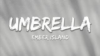 Ember Island - Umbrella (Lyrics)