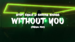 Luthfi Syach & Shirina Biswas - Without You (Mega Mix)