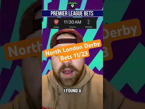 Best Bets For Arsenal Vs Tottenham In The North London Derby On Sunday In The Premier League