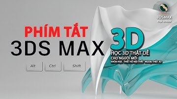 PHÍM TẮT 3DSMAX, ShortCutKeys, dạy 3dsmax online  #3dcanban, #hoc3dnangcao