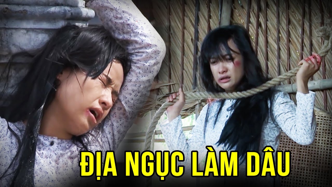 PHIM VIỆT NAM HAY 2022 | ĐỊA NGỤC LÀM DÂU | Phim Bộ Tình Cảm Tâm Lý Xã hội Miền Tây Xưa Hay Nhất