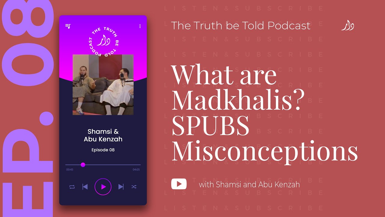 EP8 | What are Madkhalis? | SPUBS Misconceptions | Shamsi & Abu Kenzah