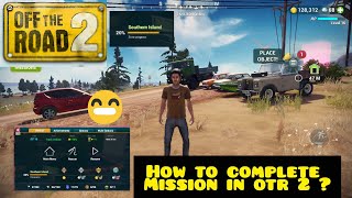 Otr 2 how to complete mission (Zone progress in southern island ) unlock vehicle