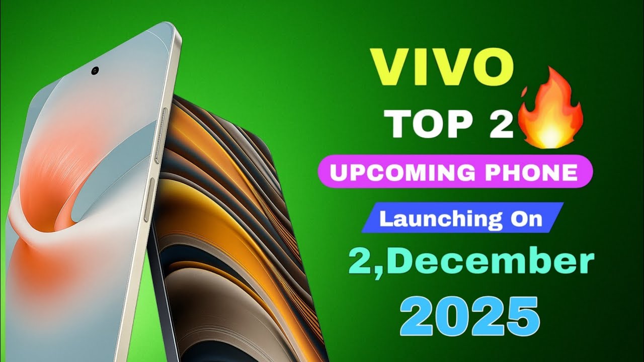 Vivo Top 2 Upcoming Phones Launching In 2, December 2025 🔥 Best killer ...