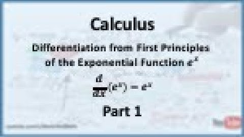 Calculus - Differentiation from First Principles: The Exponential Function - Part 1