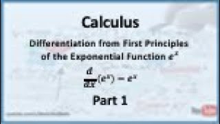 Calculus - Differentiation from First Principles: The Exponential Function - Part 1