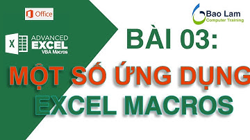 Excel Macro Bài 3 Những ứng dụng MACRO trong Excel – Macro For Excel – Macro application