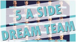 5 a side DREAM TEAM | Soccer AM Challenge | Building a perfect 5 a side team