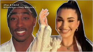 2Pac (Makaveli) &amp; ENISA - Killuminati (They Watchin') (Remix)