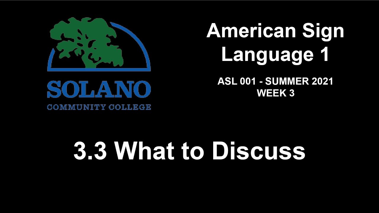 [ASL 1, WEEK 3] 3.3 What to Discuss YouTube