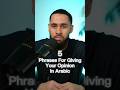 5 Phrases For Giving Your Opinion In Arabic