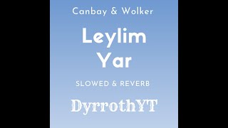 Canbay & Wolker - Leylim Yar (Slowed & Reverb) Resimi