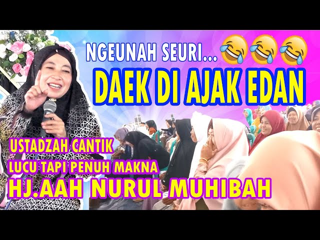 NGEUNAH SEURI😂😂😂JAMA'AH KUDU DI RUQIYAH, LUCU  DAN PENUH MAKNA,( HJ.AAH NURUL MUHIBAH) class=