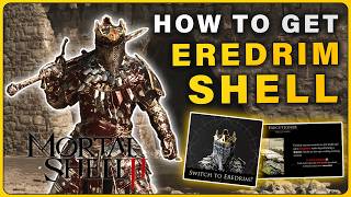 How to get the EREDRIM Shell On in Mortal Shell 2
