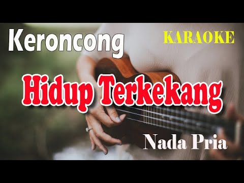 HIDUP TERKEKANG ll KARAOKE KERONCONG ll PANBERS ll NADA PRIA A=DO