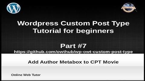 Wordpress Custom Post Type Tutorial for beginners from scratch (Part#7) | Author Metabox to CPT