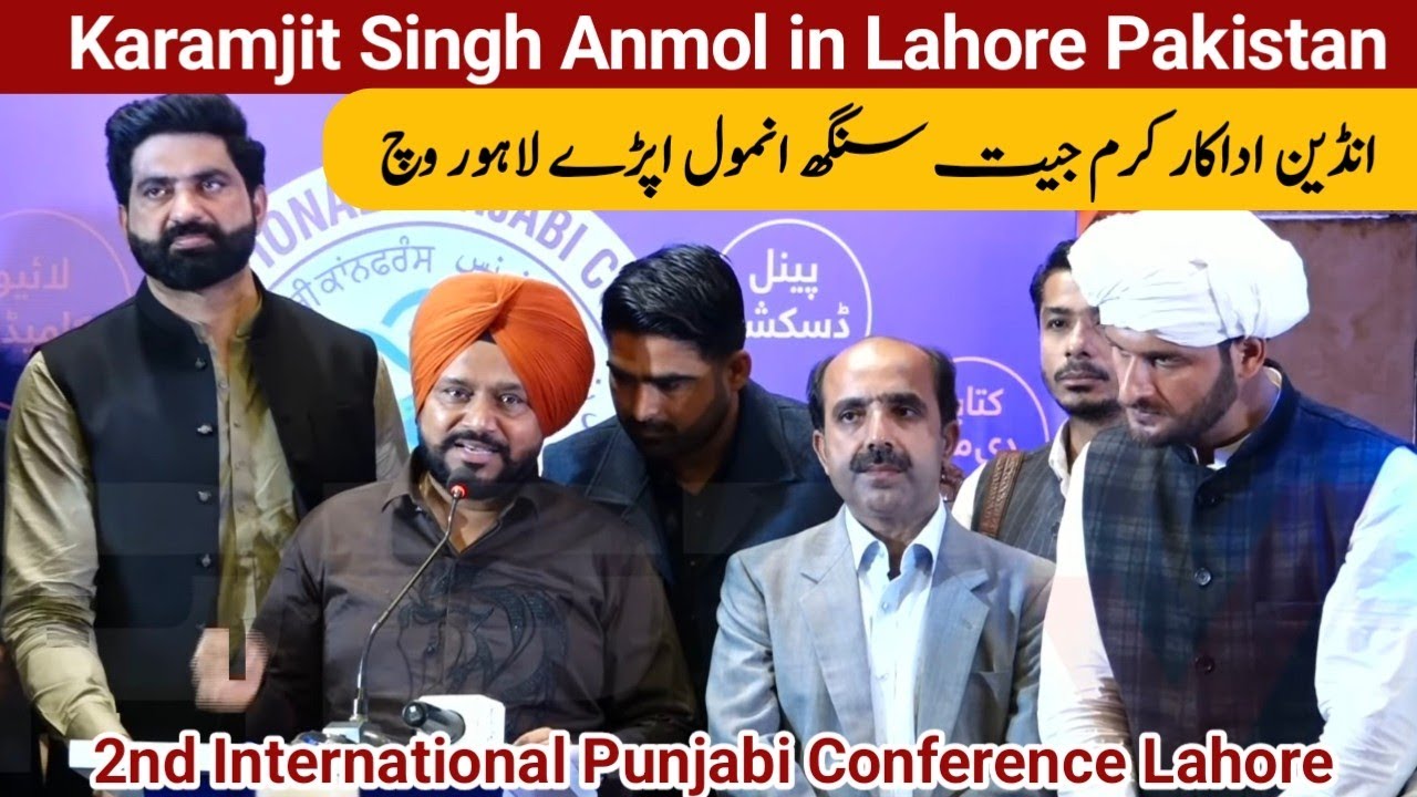 Indian Punjabi Actor Karmjeet Singh Anmol in Pakistan | 2nd International Punjabi Conference Lahore