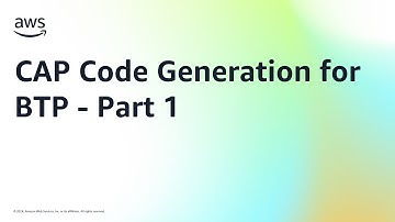 CAP Code Generation for BTP - Part 1 | Amazon Web Services