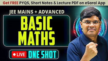 BASIC MATHEMATICS in One Shot : All Concepts & PYQs Covered | JEE Main & Advanced | eSaral