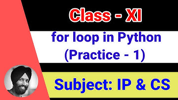 43 for loop in Python (Practice - 1) [Class 11-Informatics Practices | Computer Science]