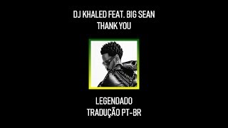 DJ Khaled feat. Big Sean - Thank You (Tradução\/legendado)