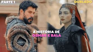A HISTÓRIA DE OSMAN E BALA [PARTE 1] EM PORTUGUÊS