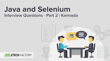 JAVA and Selenium Interview Questions and Answers | Part 2 | Kannada | EtechFactory