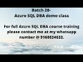Batch 20- Azure SQL DBA demo class