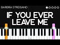 Barba Streisand - If You Ever Leave Me | EASY Piano Tutorial