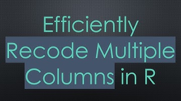 Efficiently Recode Multiple Columns in R