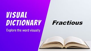 Fractious Meaning Fractious Definition Fractious Pronunciation Visual Dictionary