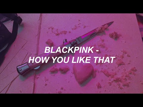 Blackpink - 'How You Like That' Easy Lyrics