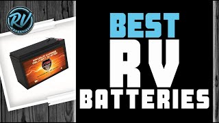 Best RV Batteries : Top Options Reviewed | RV Expertise