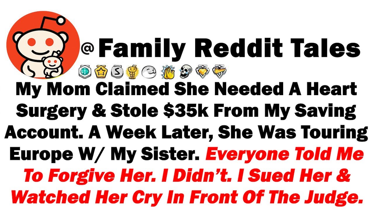 Моя мама заявила, что ей нужна операция на сердце, и украла 35 тысяч долларов с моего сберегатель...