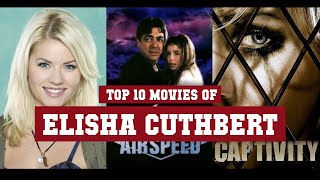 Elisha Cuthbert Top 10 Movies | Best 10 Movie of Elisha Cuthbert