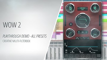 WOW 2 - Creative Multi-Filterbox - Playthrough all presets  [Making Music]