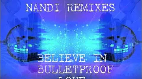 Believe In Bulletproof Love (Nandi Mashup) - Florence & The Machine, Cher, La Roux Feat. Avicii