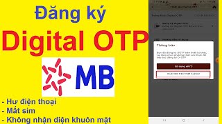 Cách Đăng Ký Digital OTP MB Bank Trên Điện Thoại Mới | Khi Đổi Điện Thoại | Điện Thoại Bị Mất screenshot 4