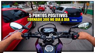TORNADO 300 É BOA PARA O DIA A DIA?