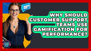 Why Should Customer Support Teams Use Gamification For Performance? - Customer Support Coach