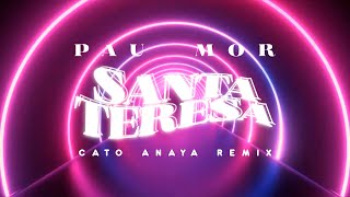 Santa Teresa (Remix) - Pau Mor, Cato Anaya