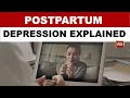 Postpartum Depression Explained: Symptoms, Causes And Why New Mothers Suffer In Silence | Health 360