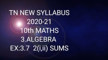TN samacheer 10th std maths algebra new syllabus 2020-21 Ex:3.7  sum 2